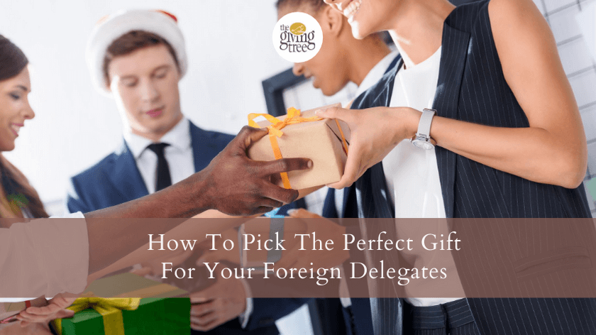 Pick The Perfect Gift For Your Foreign Delegates Without Wasting Time