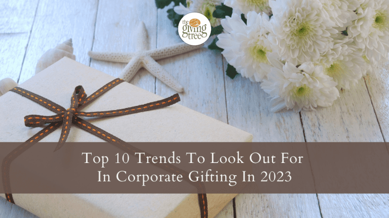 Top 10 Trends To Look Out For In Corporate Gifting In 2023