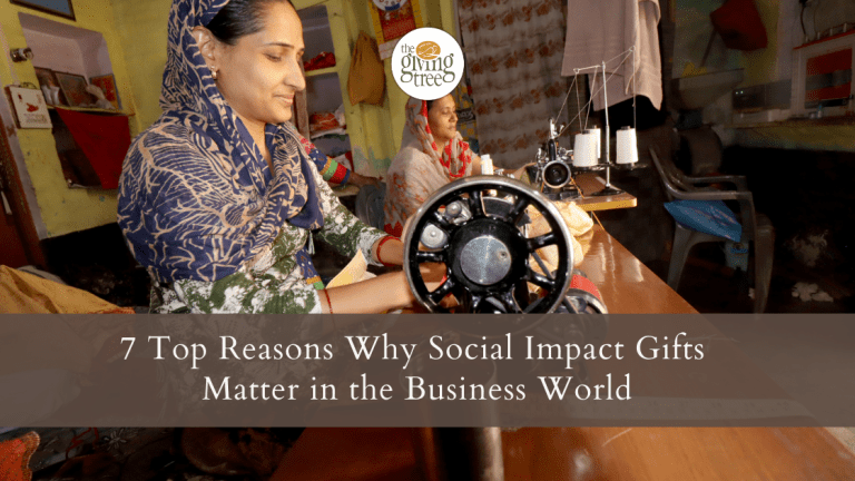 7 Top Reasons Why Social Impact Gifts Matter in the Business World