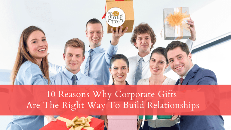 10 Reasons Why Corporate Gifts Are The Right Way To Build Relationships