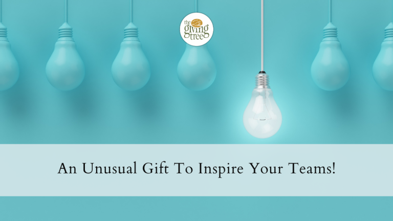 An Unusual Gift To Inspire Your Teams!