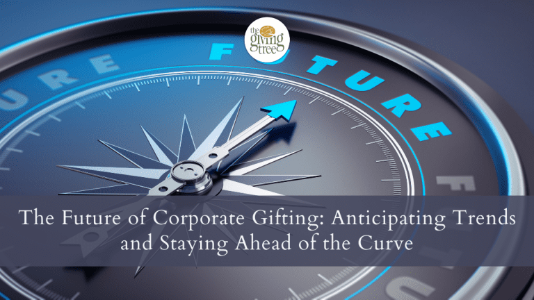 The Future of Corporate Gifting: Anticipating Trends and Staying Ahead of the Curve