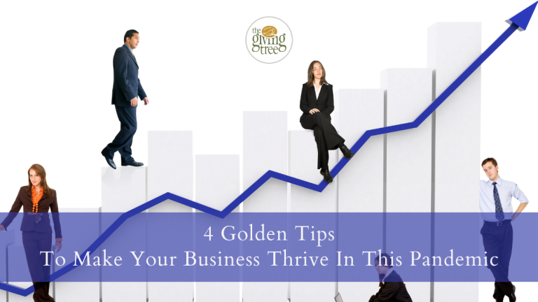 4 Golden Tips To Make Your Business Thrive In This Pandemic