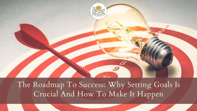The Roadmap to Success: Why Setting Goals is Crucial And How to Make  it Happen