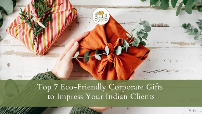 Top 7 Eco-Friendly Corporate Gifts to Impress Your Indian Clients