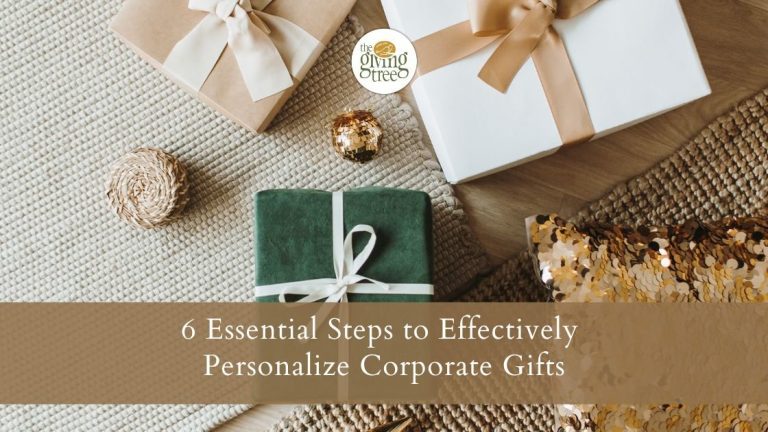 6 Essential Steps to Effectively Personalize Corporate Gifts
